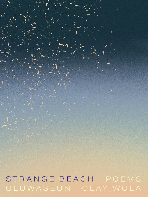 Title details for Strange Beach by Oluwaseun Olayiwola - Available